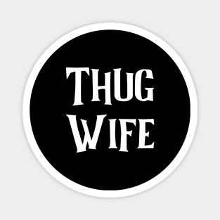 Thug Wife Magnet